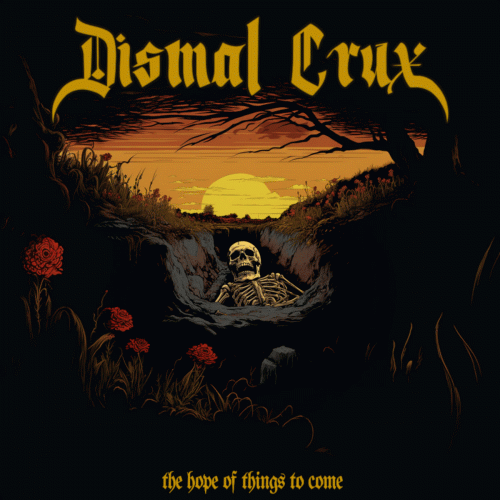 Dismal Crux : The Hope of Things to Come